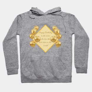 Happy Birthday to the sister who has the best sister in the world - Gold Hoodie